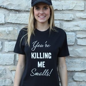 5⭐️ RATED 😍YOU'RE KILLING ME SMALLS Graphic T